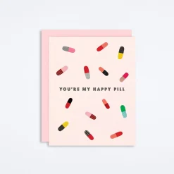 You're My Happy Pill Card